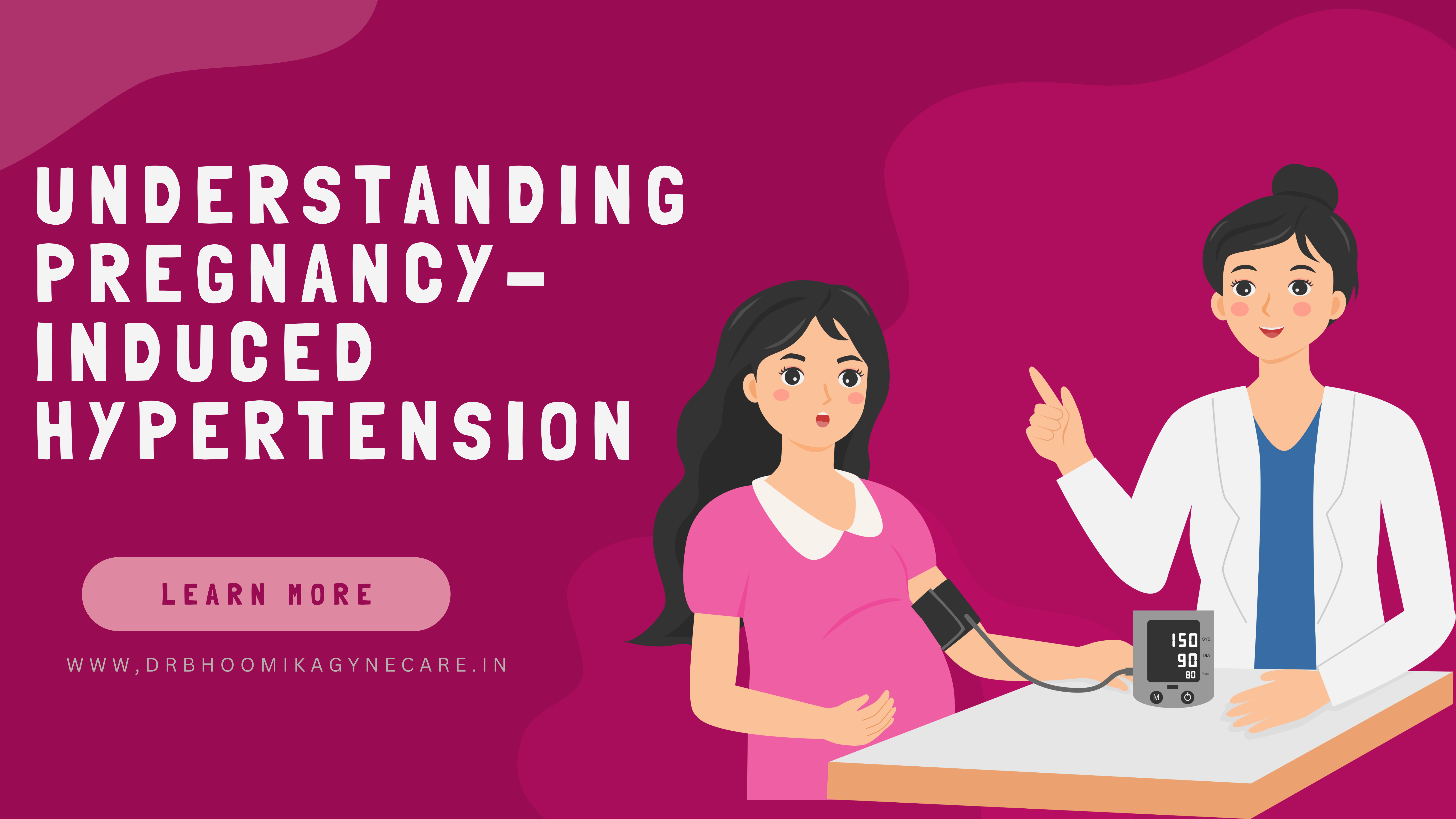 Understanding Pregnancy-Induced Hypertension By Dr Bhoomika Sharma